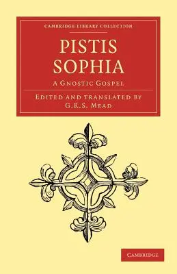 Pistis Sophia: Un Evangelio Gnóstico - Pistis Sophia: A Gnostic Gospel