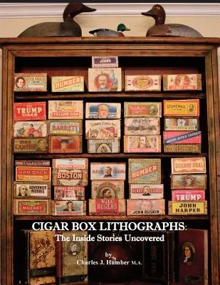 Litografías de cajas de puros: Las Historias Interiores Al Descubierto - Cigar Box Lithographs: The Inside Stories Uncovered