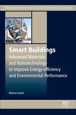 Edificios inteligentes: Materiales avanzados y nanotecnología para mejorar la eficiencia energética y el comportamiento medioambiental - Smart Buildings: Advanced Materials and Nanotechnology to Improve Energy-Efficiency and Environmental Performance