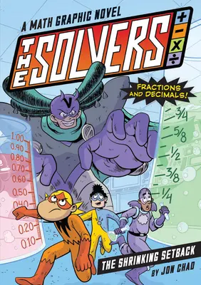 The Solvers Book #2: The Shrinking Setback: Una novela gráfica de matemáticas: Aprende fracciones y decimales - The Solvers Book #2: The Shrinking Setback: A Math Graphic Novel: Learn Fractions and Decimals!