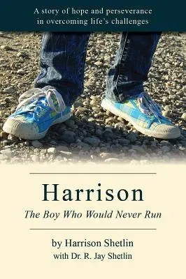 Harrison: El niño que nunca quiso correr - Harrison: The Boy Who Would Never Run