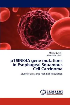Mutaciones del gen p16INK4A en el carcinoma esofágico de células escamosas - p16INK4A gene mutations in Esophageal Squamous Cell Carcinoma