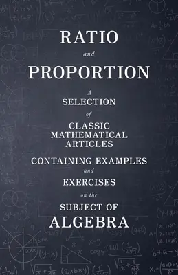 La historia de la humanidad - La historia de la humanidad - La historia de la humanidad - La historia de la humanidad - La historia de la humanidad - La historia de la humanidad - Ratio and Proportion - A Selection of Classic Mathematical Articles Containing Examples and Exercises on the Subject of Algebra