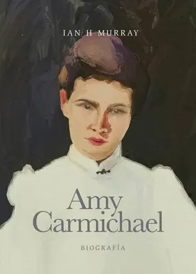 Amy Carmichael: Belleza En Lugar de Cenizas / Una Biografa