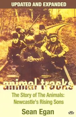 Huellas de animales - Actualizado y ampliado: La historia de los animales, los hijos nacientes de Newcastle - Animal Tracks - Updated and Expanded: The Story of the Animals, Newcastle's Rising Sons