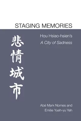 Escenificando recuerdos: Una ciudad de tristeza, de Hou Hsiao-hsien - Staging Memories: Hou Hsiao-hsien's A City of Sadness