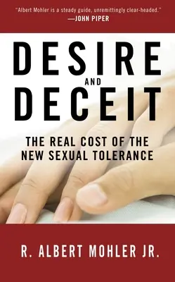 Deseo y engaño: El coste real de la nueva tolerancia sexual - Desire and Deceit: The Real Cost of the New Sexual Tolerance