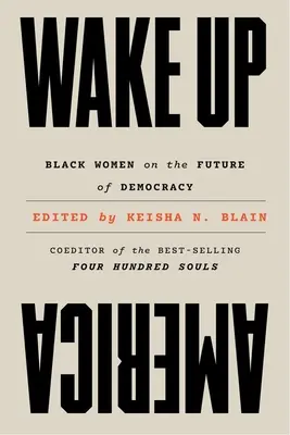 Despierta América: Mujeres negras sobre el futuro de la democracia - Wake Up America: Black Women on the Future of Democracy