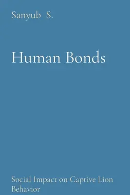 Lazos humanos: Impacto social en el comportamiento de los leones cautivos - Human Bonds: Social Impact on Captive Lion Behavior