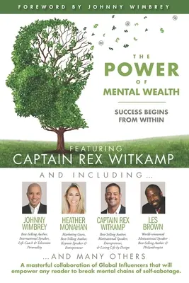 El PODER de la RIQUEZA MENTAL Presentado por el Capitán Rex Witkamp: El éxito empieza desde dentro - The POWER of MENTAL WEALTH Featuring Captain Rex Witkamp: Success Begins from Within