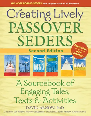 Cómo crear animadas sedas de Pésaj (2ª edición): Un libro de consulta de cuentos, textos y actividades atractivos - Creating Lively Passover Seders (2nd Edition): A Sourcebook of Engaging Tales, Texts & Activities