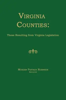 Condados de Virginia: Los resultantes de la legislación de Virginia - Virginia Counties: Those Resulting from Virginia Legislation