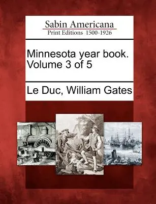 Minnesota Year Book. Volumen 3 de 5 - Minnesota Year Book. Volume 3 of 5