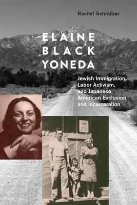 Elaine Black Yoneda: Inmigración judía, activismo obrero y exclusión y encarcelamiento de japoneses-americanos - Elaine Black Yoneda: Jewish Immigration, Labor Activism, and Japanese American Exclusion and Incarceration