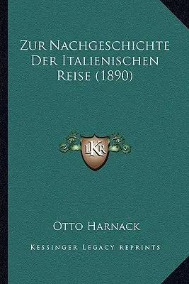 Zur Nachgeschichte Der Italienischen Reise (1890)