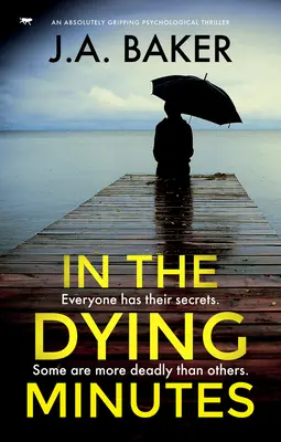 En los últimos minutos: Un thriller psicológico absolutamente apasionante - In the Dying Minutes: An Absolutely Gripping Psychological Thriller