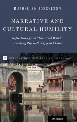 Narrativa y humildad cultural: Reflexiones de la bruja buena que enseña psicoterapia en China - Narrative and Cultural Humility: Reflections from the Good Witch Teaching Psychotherapy in China