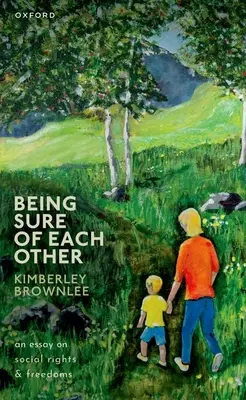 Estar seguros los unos de los otros: Un ensayo sobre derechos y libertades sociales - Being Sure of Each Other: An Essay on Social Rights and Freedoms