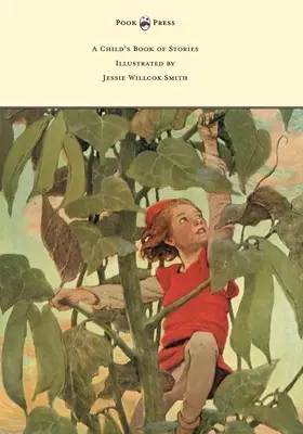 Libro de cuentos infantiles - Ilustrado por Jessie Willcox Smith - A Child's Book of Stories - Illustrated by Jessie Willcox Smith