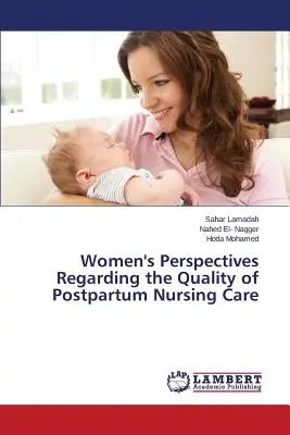 Perspectivas de las mujeres sobre la calidad de los cuidados de enfermería posparto - Women's Perspectives Regarding the Quality of Postpartum Nursing Care