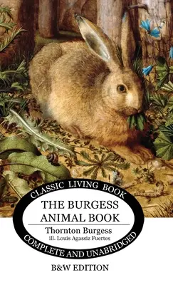 The Burgess Animal Book for Children (Edición en blanco y negro) - The Burgess Animal Book for Children (B&W edition)