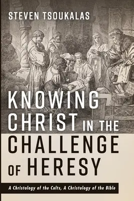 Conocer a Cristo ante el desafío de la herejía - Knowing Christ in the Challenge of Heresy