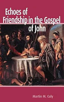 Ecos de amistad en el Evangelio de Juan - Echoes of Friendship in the Gospel of John
