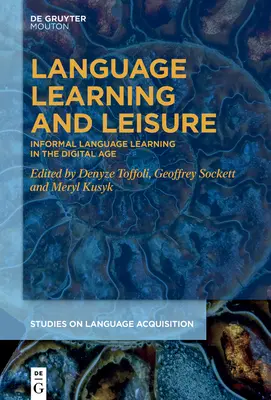 Aprendizaje de idiomas y ocio: el aprendizaje informal de idiomas en la era digital - Language Learning and Leisure: Informal Language Learning in the Digital Age