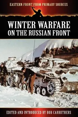 La guerra de invierno en el frente ruso - Winter Warfare on the Russian Front