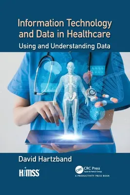 Tecnología de la información y datos en sanidad: Uso y comprensión de los datos - Information Technology and Data in Healthcare: Using and Understanding Data