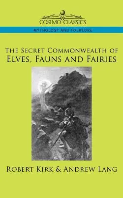 La mancomunidad secreta de elfos, faunos y hadas - The Secret Commonwealth of Elves, Fauns and Fairies