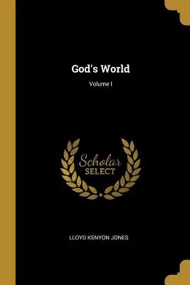 El Mundo de Dios; Volumen I - God's World; Volume I