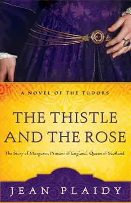 El cardo y la rosa: La historia de Margarita, princesa de Inglaterra y reina de Escocia - The Thistle and the Rose: The Story of Margaret, Princess of England, Queen of Scotland