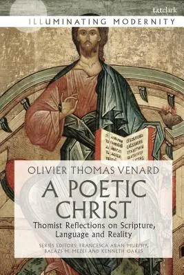Un Cristo poético: Reflexiones tomistas sobre la Escritura, el lenguaje y la realidad - A Poetic Christ: Thomist Reflections on Scripture, Language and Reality