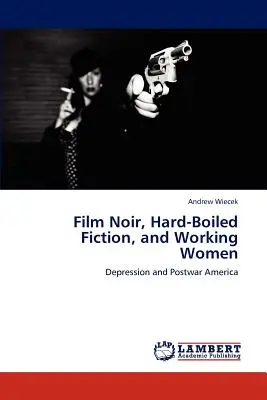 Cine negro, ficción hard-boiled y mujeres trabajadoras - Film Noir, Hard-Boiled Fiction, and Working Women