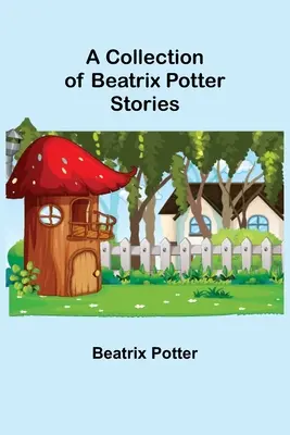 Colección de cuentos de Beatrix Potter - A Collection of Beatrix Potter Stories