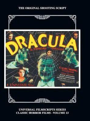 Drácula: The Original 1931 Shooting Script, Vol. 13: (Universal Filmscript Series) (tapa dura) - Dracula: The Original 1931 Shooting Script, Vol. 13: (Universal Filmscript Series) (hardback)