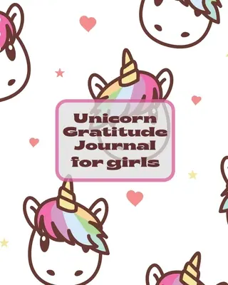 Diario de gratitud unicornio para niñas: Enseñar Mindfulness La Felicidad De Los Niños Cuaderno Sketch y Doodle También - Unicorn Gratitude Journal For Girls: Teach Mindfulness Children's Happiness Notebook Sketch and Doodle Too
