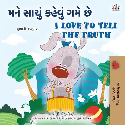 I Love to Tell the Truth (Libro bilingüe gujarati-inglés para niños) - I Love to Tell the Truth (Gujarati English Bilingual Book for Kids)