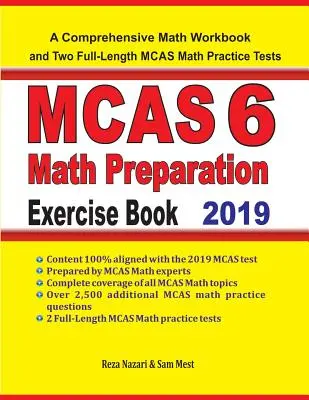 MCAS 6 Math Preparation Exercise Book: Un libro de ejercicios de matemáticas completo y dos pruebas de práctica de matemáticas MCAS 6 de larga duración - MCAS 6 Math Preparation Exercise Book: A Comprehensive Math Workbook and Two Full-Length MCAS 6 Math Practice Tests