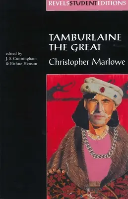 Tamburlaine el Grande (Revels Student Edition): Christopher Marlowe - Tamburlaine the Great (Revels Student Edition): Christopher Marlowe