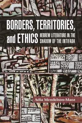 Fronteras, territorios y ética: Literatura hebrea a la sombra de la Intifada - Borders, Territories, and Ethics: Hebrew Literature in the Shadow of the Intifada