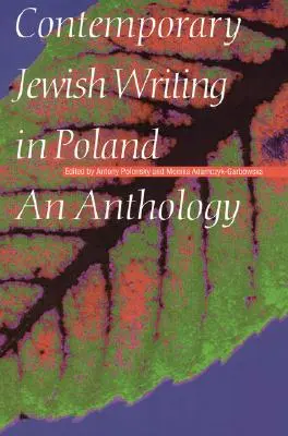 Contemporary Jewish Writing in Poland: Antología - Contemporary Jewish Writing in Poland: An Anthology