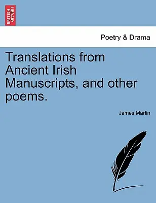 Traducciones de antiguos manuscritos irlandeses y otros poemas. - Translations from Ancient Irish Manuscripts, and Other Poems.