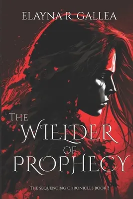 El portador de la profecía (Crónicas secuenciales, nº 3) - The Wielder of Prophecy (The Sequencing Chronicles, #3)