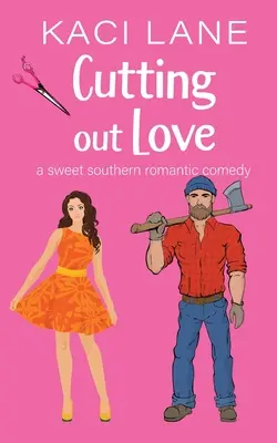 Cutting out Love: Una dulce comedia romántica sureña - Cutting out Love: A Sweet Southern Romantic Comedy