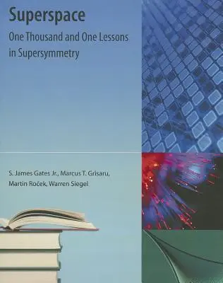 Superespacio: Mil y una lecciones de supersimetría - Superspace: One Thousand and One Lessons in Supersymmetry