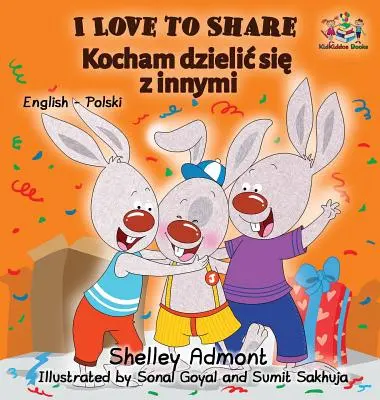 I Love to Share (Libro polaco para niños): Inglés Polaco Libros bilingües para niños - I Love to Share (Polish book for kids): English Polish Bilingual Children's Books