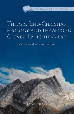 Teosis, Teología Sino-Cristiana y la Segunda Ilustración China: Cielo y humanidad en unidad - Theosis, Sino-Christian Theology and the Second Chinese Enlightenment: Heaven and Humanity in Unity