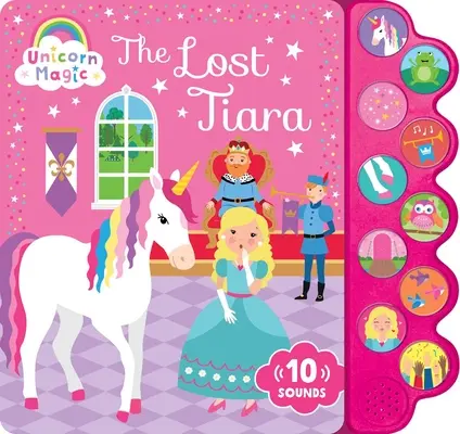 La Tiara Perdida: Libro Sonoro de 10 Botones - The Lost Tiara: 10-Button Sound Book